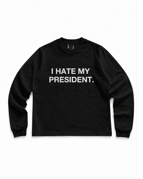 I HATE MY PRESIDENT