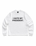 I HATE MY PRESIDENT